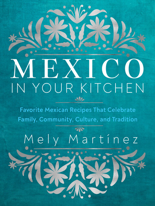 Title details for Mexico in Your Kitchen by Mely Martínez - Wait list